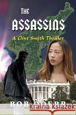 The Assassins: (A Clint Smith Thriller Book 3) Doerr, Bob 9781590951965