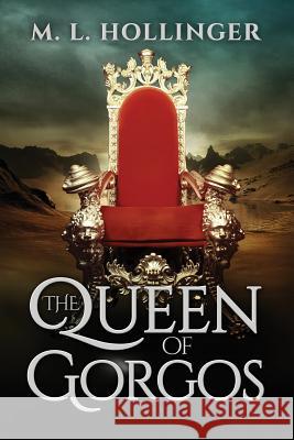 Queen of Gorgos M L Hollinger 9781590952900 Totalrecall Publications