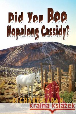 Did You Boo Hopalong Cassidy? Richard Baran 9781590953280 TotalRecall Press