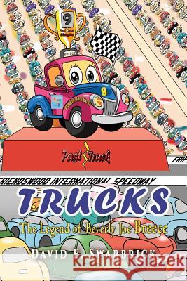 Trucks I The Legend of Beverly Joe Breece Swarbrick, David E. 9781590953600