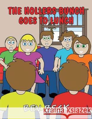 The Hollers Bunch Goes to Lunch Bev Beck 9781590953778 TotalRecall Press