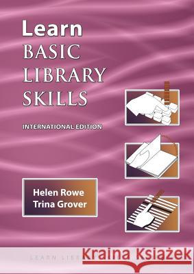 Learn Basic Library Skills  (International Edition) Helen Rowe Trina Grover 9781590954348 Totalrecall Publications