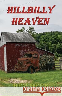 Hillbilly Heaven Bev Beck 9781590954683 Totalrecall Publications