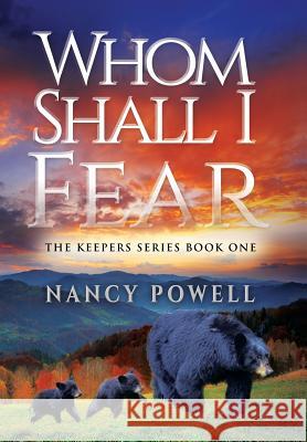 Whom Shall I Fear Nancy Powell 9781590955024 Totalrecall Publications