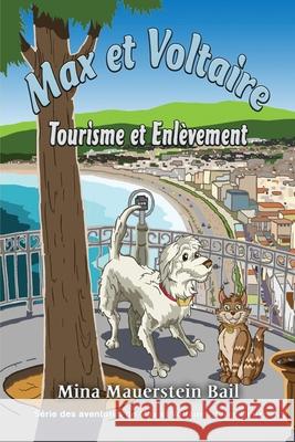 Max et Voltaire: Tourisme et Enlèvement Mauerstien Bail, Mina 9781590955437