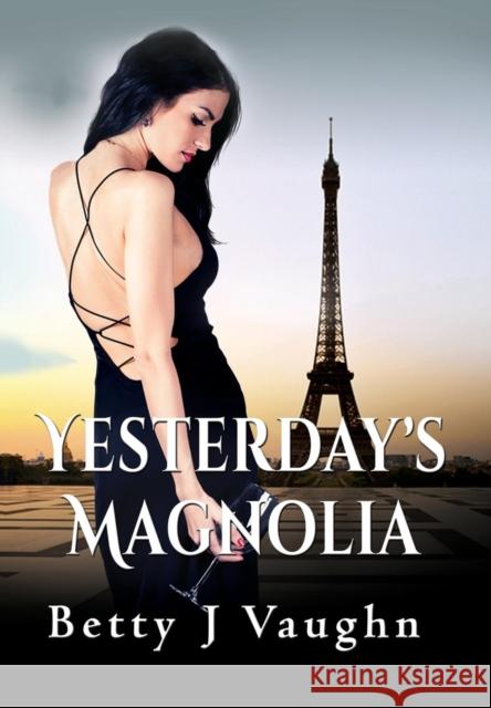 Yesterdays Magnolia Betty J. Vaughn 9781590955543 Totalrecall Publications