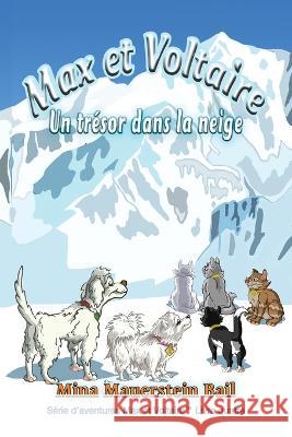 Max et Voltaire Un tresor dans la neige Mina Mauerstein Bail   9781590956717