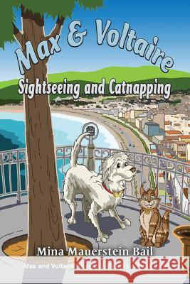 Max and Voltaire Sightseeing and Catnapping Mina Mauerstein Bail 9781590957240