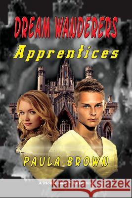 Dream Wanderers Apprentices Paula Brown 9781590957929 Totalrecall Publications, Inc.
