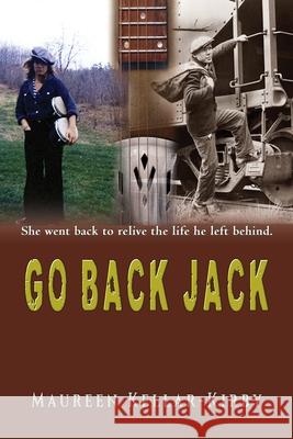 Go Back Jack Maureen Kellar-Kirby 9781590959206 Totalrecall Publications