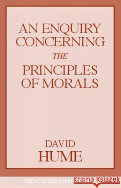 An Enquiry Concerning the Principles of Morals David Hume 9781591021469 Prometheus Books
