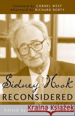 Sidney Hook Reconsidered Matthew J. Cotter Richard Rorty 9781591021933