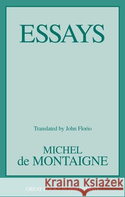 Essays Michel de Montaigne Percival Chubb John Florio 9781591022701 Prometheus Books