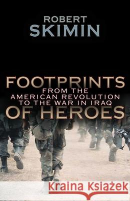 Footprints of Heroes: From the American Skimin, Robert 9781591022817 Prometheus Books