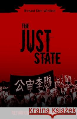 The Just State: Rethinking Self-Government Winfield, Richard Dien 9781591023173