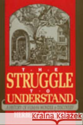 Struggle to Understand: A History of Human Wonder & Discovery Herbert C. Corben 9781591023852 PROMETHEUS BOOKS