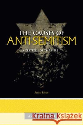 Causes of Antisemitism: A Critique of Th Blech, Arthur 9781591024460