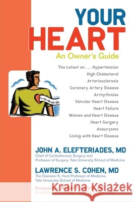 Your Heart: An Owner's Guide Elefteriades, John A. 9781591024514 Prometheus Books