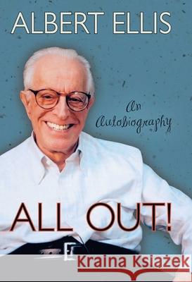 All Out!: An Autobiography Albert Ellis 9781591024521