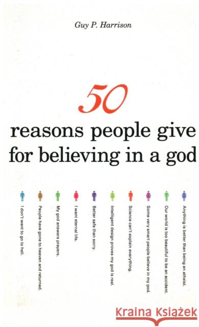 50 Reasons People Give for Believing in a God Guy P. Harrison 9781591025672 Prometheus Books