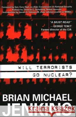 Will Terrorists Go Nuclear? Brian Michael Jenkins 9781591026563