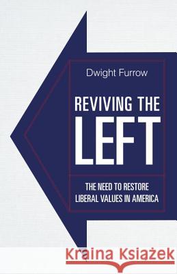 Reviving the Left: The Need to Restore Liberal Values in America Gisel, William G. 9781591027034