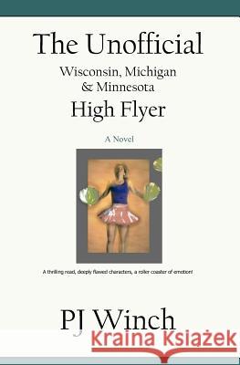 The Unofficial Wisconsin Michigan and Minnesota High Flyer Paul Winch 9781591092063