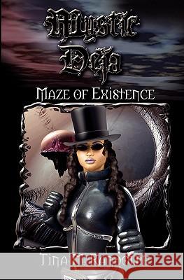 Maze of Existence (Mystic Deja, Book 1) Tina M. Randolph Tina M. Randolph 9781591094166 Booksurge