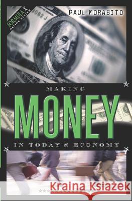 Making Money In Today's Economy Morabito, Paul 9781591095477