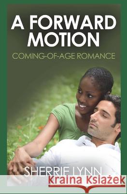 A Forward Motion Sherrie Lynn 9781591097655 Booksurge Publishing