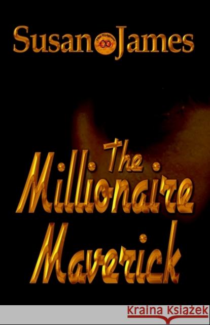 The Millionaire Maverick Susan James 9781591133063