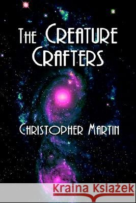 The Creature Crafters Christopher Martin 9781591138426