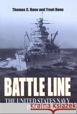 Battle Line: The United States Navy, 1919-1939 Hone, Thomas C. 9781591143789