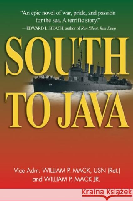 South to Java William P. Mack William P. Mack 9781591144762 US Naval Institute Press