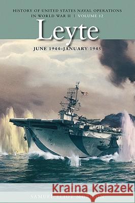 Leyte, June 1944-January 1945 Morison, Samuel Eliot 9781591145356