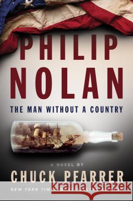 Philip Nolan: The Man Without a Country Chuck Pfarrer 9781591145646 US Naval Institute Press