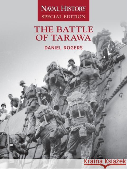 The Battle of Tarawa: Naval History Special Edition Daniel Rogers 9781591147039