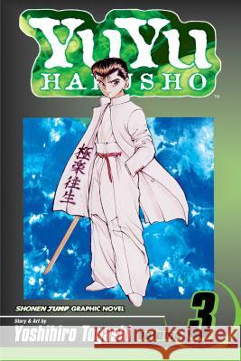 YuYu Hakusho, Vol. 3 Yoshihiro Togashi 9781591161837 Viz Media, Subs. of Shogakukan Inc