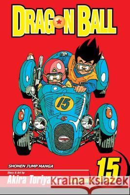 Dragon Ball, Vol. 15 Akira Toriyama Akira Toriyama 9781591162971 Viz Media