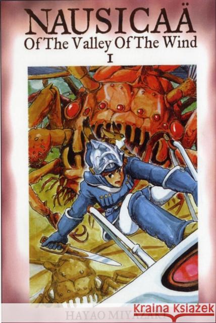 Nausicaa of the Valley of the Wind, Vol. 1 Hayao Miyazaki Hayao Miyazaki 9781591164081 Viz Media