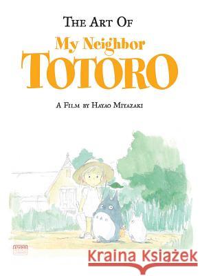 The Art of My Neighbor Totoro Hayao Miyazaki 9781591166986 Viz Media