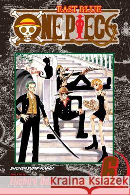One Piece, Vol. 6 Eiichiro Oda Eiichiro Oda 9781591167235 Viz Media