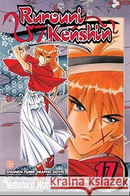 Rurouni Kenshin, Vol. 17 Nobuhiro Watsuki Nobuhiro Watsuki 9781591168768 
