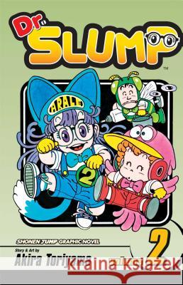 Dr. Slump, Vol. 2 Akira Toriyama Akira Toriyama 9781591169512 Viz Media