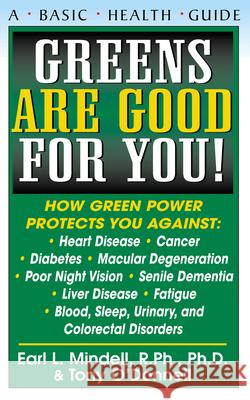 Greens Are Good for You! Earl L. Mindell Tony O'Donnell 9781591200369 Basic Health Publications