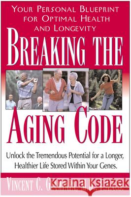 Breaking the Aging Code: Maximizing Your DNA Function for Optimal Health and Longevity Giampapa, Vincent 9781591200796 Basic Health Publications