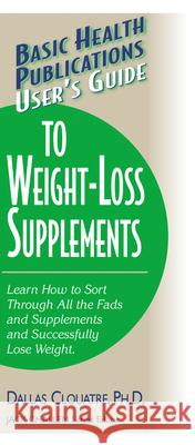 User's Guide to Weight-Loss Supplements Dallas Clouatre 9781591200925 Basic Health Publications