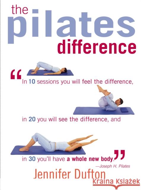 The Pilates Difference Jennifer Dufton 9781591201168 Basic Health Publications