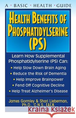 Health Benefits of Phosphatidylserine (Ps) James Gormley Shari Lieberman 9781591201373 Basic Health Publications