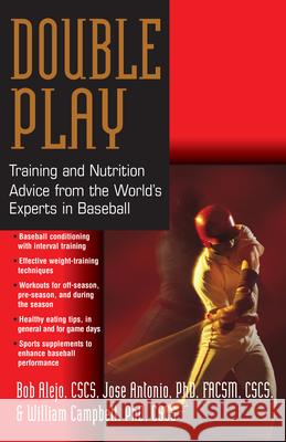 Double Play: Training and Nutrition Advice from the World's Experts in Baseball Bob Alejo Jose Antonio William Campbell 9781591201809 Basic Health Publications